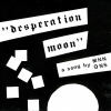 DESPERATION MOON