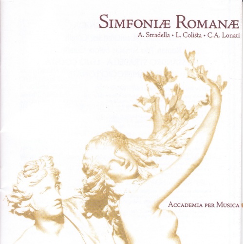 Stradella, A.: Sinfonias - Mcc 2, 17, 20, 22 - Colista, L.: Sinfonias - W-K 21, 30, 32 - Lonati, C.A.: Sinfonias (Accademia Per