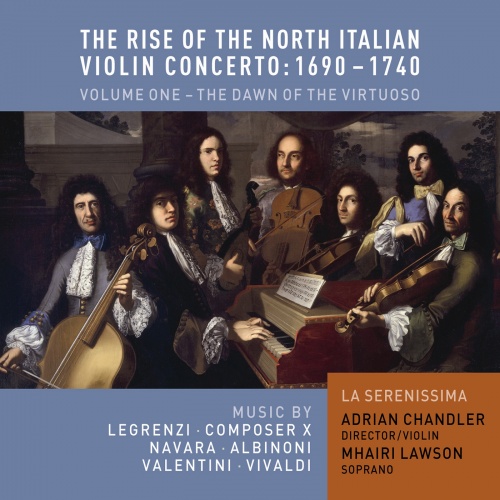 Baroque Concertos - Navara - Legrenzi - Albinoni - Valentini - Vivaldi (The Rise of the North Italian Violin Concerto, 1690-1740, Vol. 1) (La Sereniss
