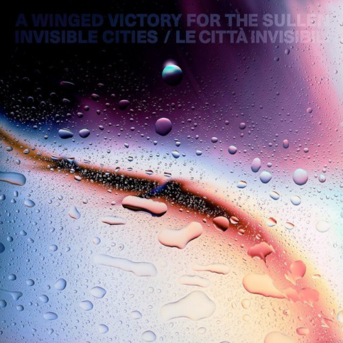 A WINGED VICTORY FOR THE SULLEN - Invisible Cities [album]