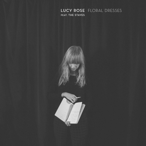 LUCY ROSE RELEASES NEW SINGLE ‘FLORAL DRESSES’ FEATURING THE STAVES
