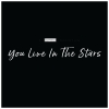 You Live In The Stars (Full)